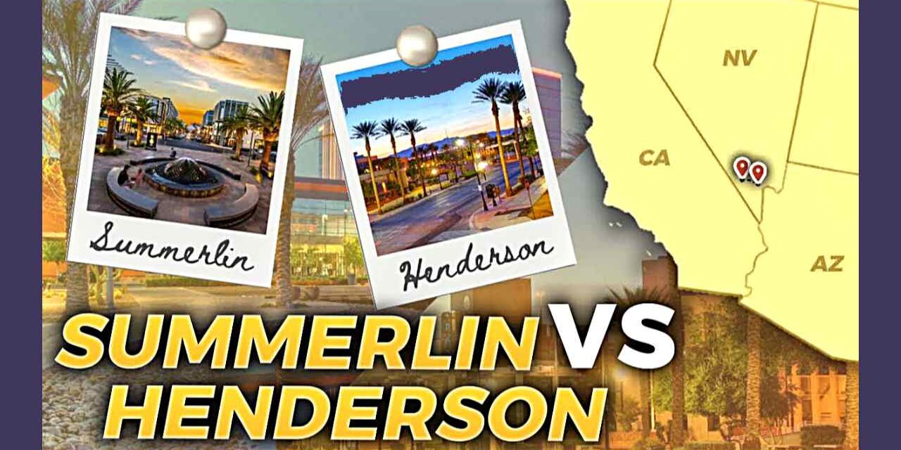Las Vegas Moving Guide: Henderson vs Summerlin Comparison