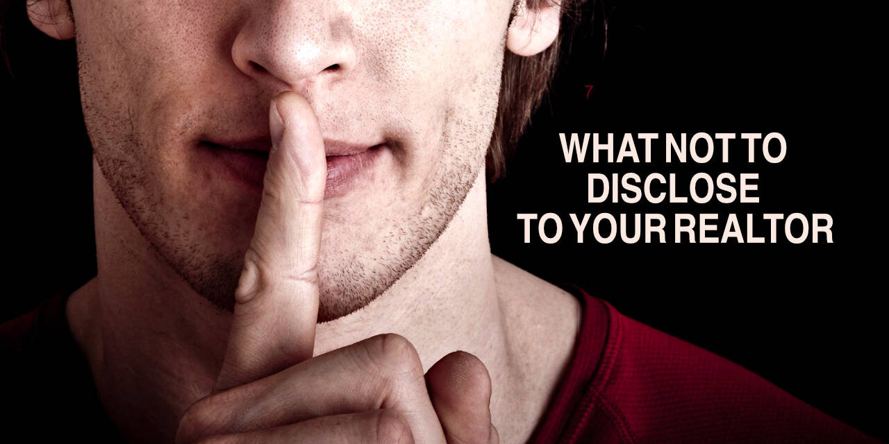 7 Critical Secrets Buyers Must Hide from Your Agent